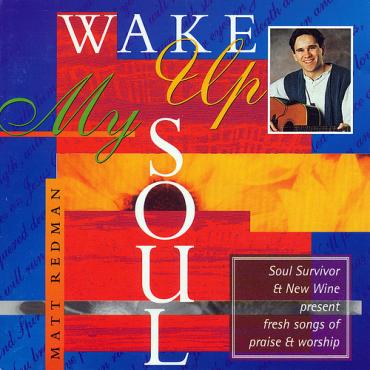 Wake Up My Soul Christian Music Archive Wake Up My Soul Christian Music Archive