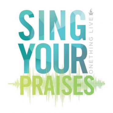 Sing Your Praises | Christian Music Archive